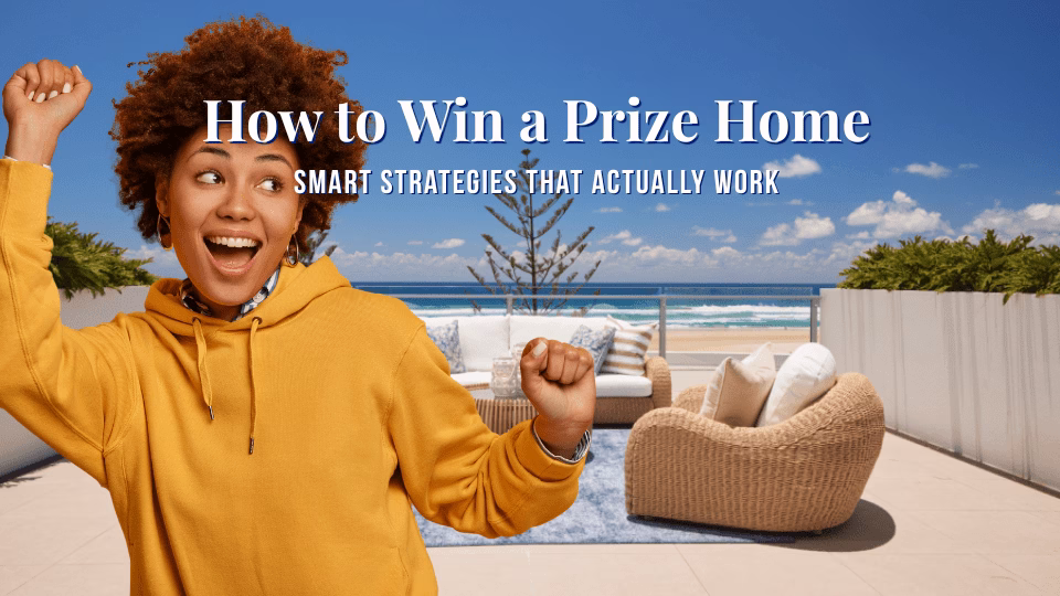 How to Win a Prize Home